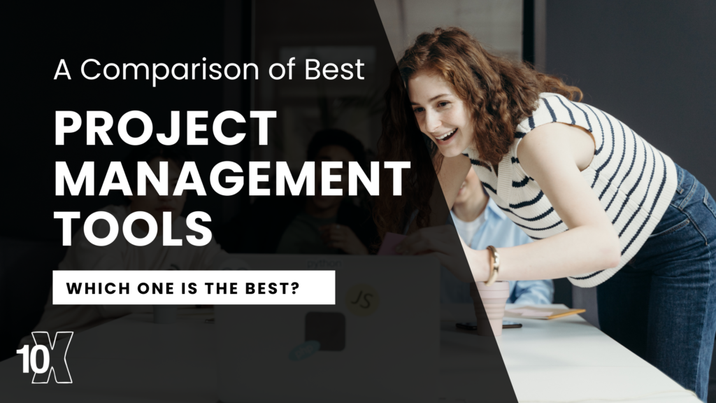 A Comparison of Best Project Management Tools: Which one is the best