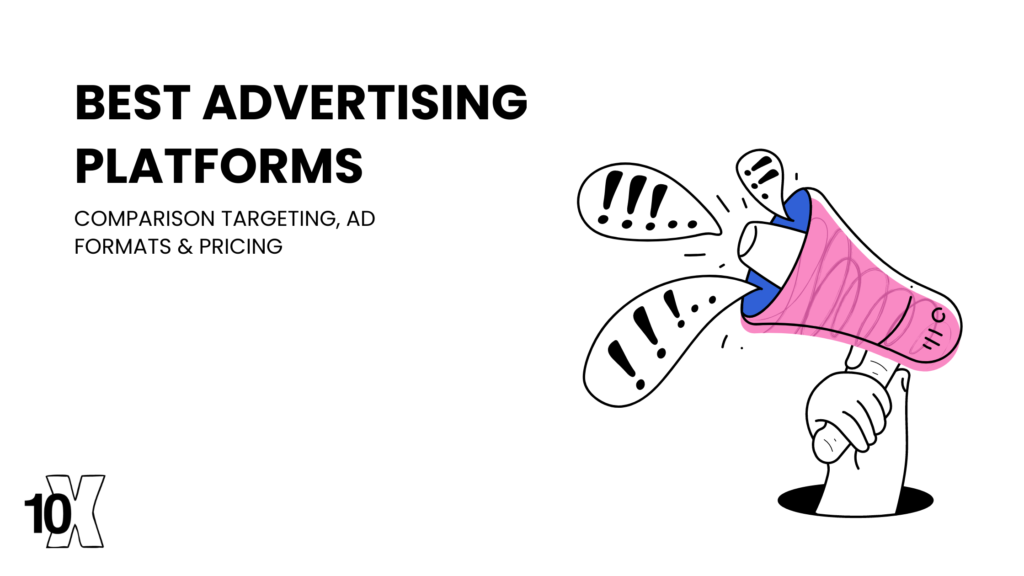 Best Advertising Platforms Comparison: Targeting, Ad Formats & Pricing