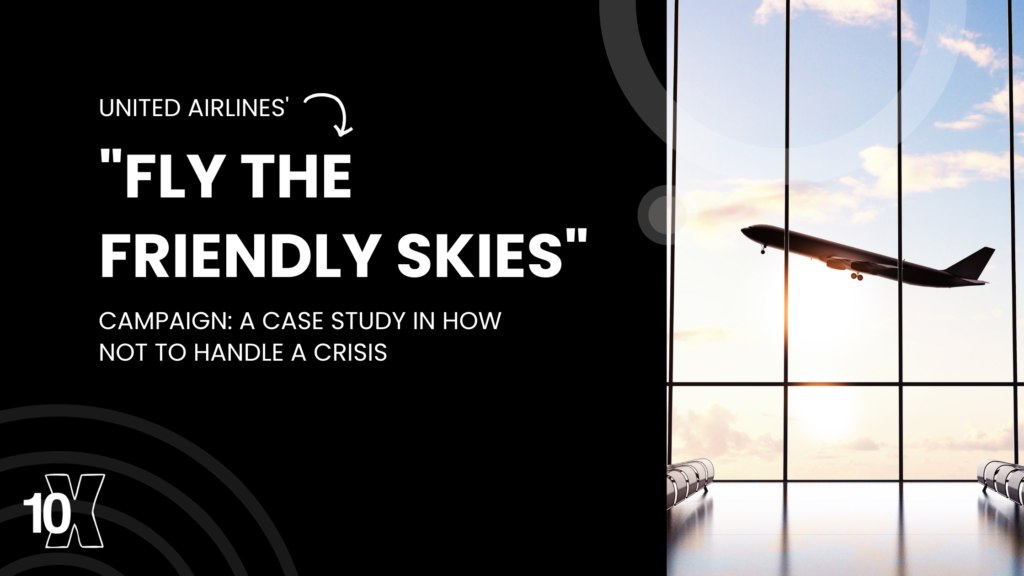 United Airlines' "Fly the Friendly Skies" campaign: a case study in how not to handle a crisis