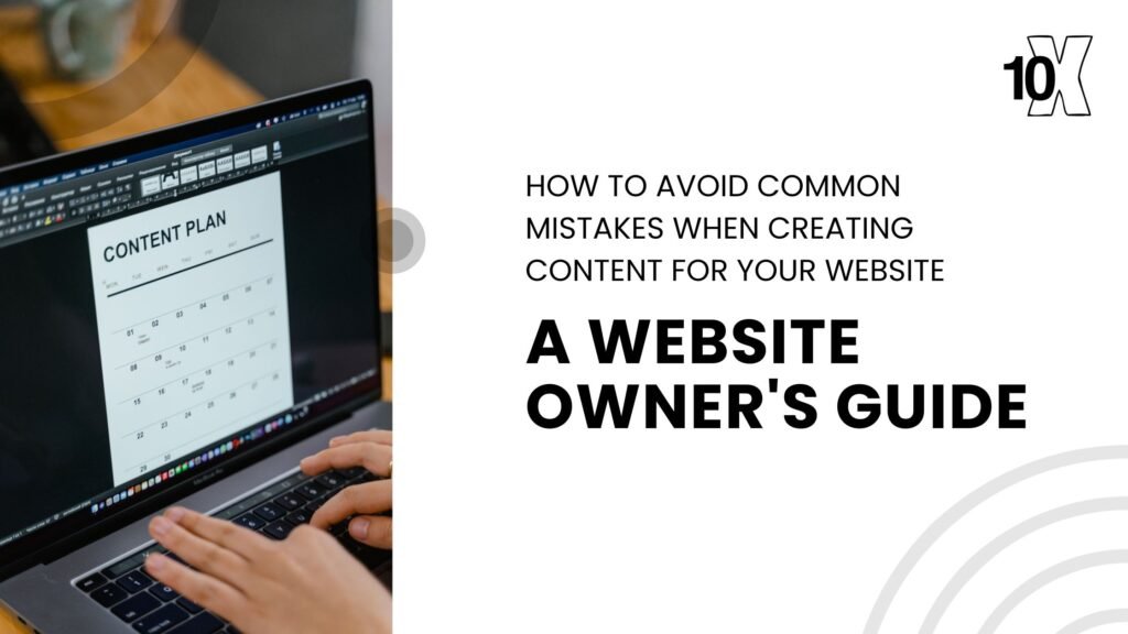 How to avoid common mistakes when creating content for your website a website owner's guide