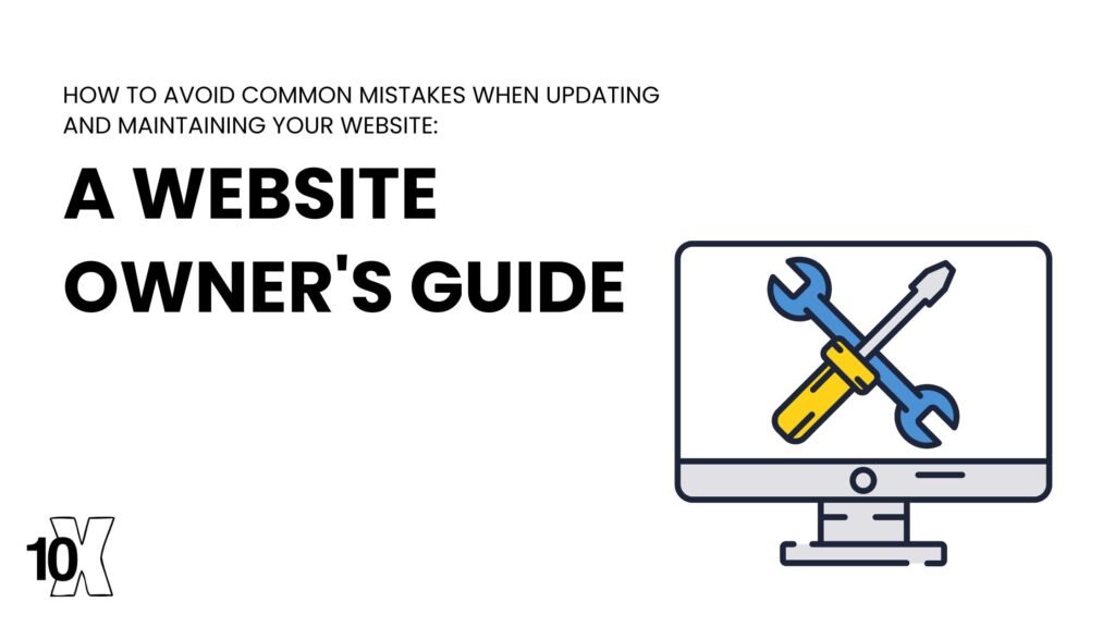How to avoid common mistakes when updating and maintaining your website a website owner's guide
