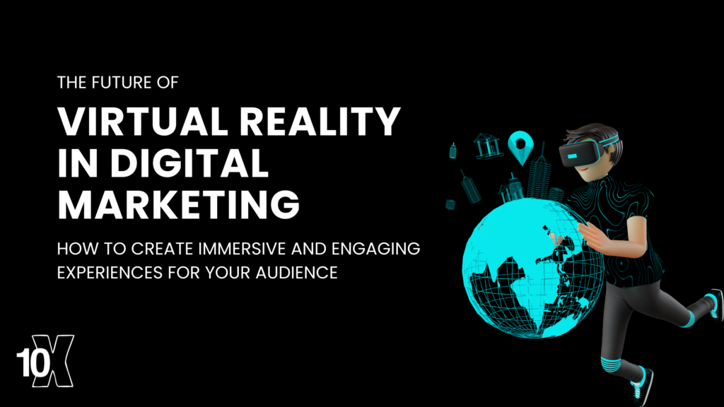 The future of virtual reality in digital marketing