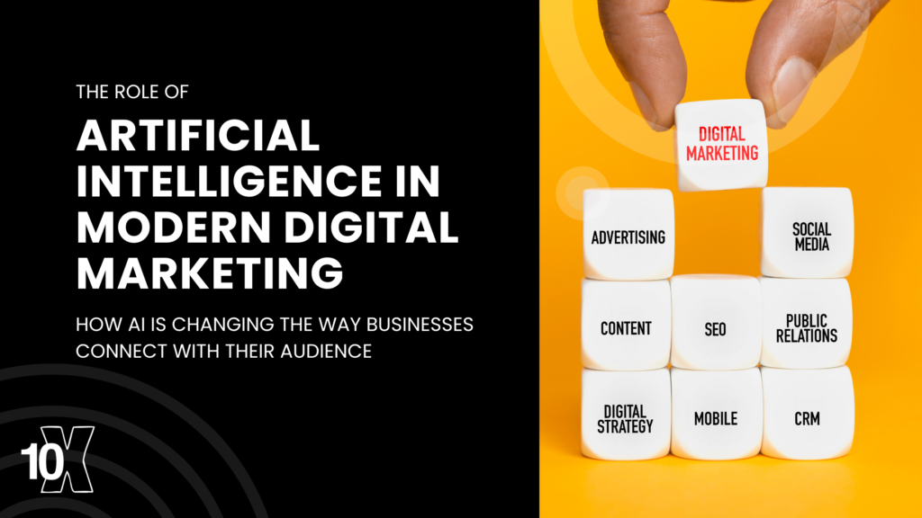 The role of artificial intelligence in modern digital marketing how AI is changing the way businesses connect with their audience