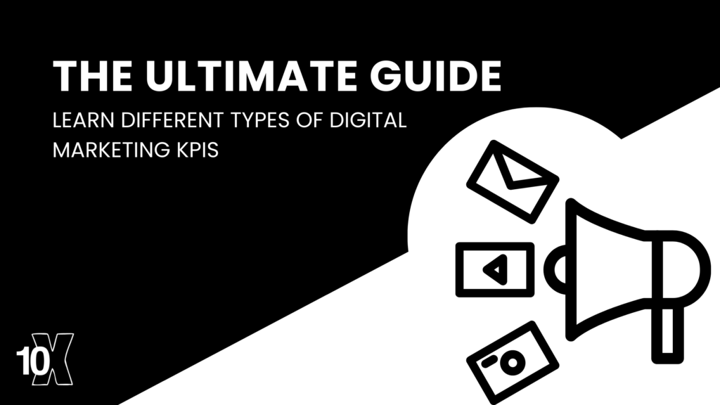 The Ultimate Guide: Learn Different Types of Digital Marketing KPIs