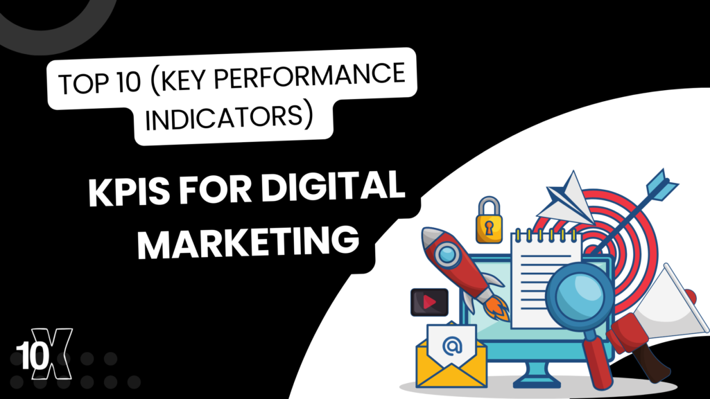 Top 10 (Key Performance Indicators) KPIs For Digital Marketing