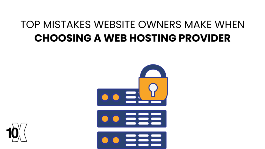 Top mistakes website owners make when choosing a web hosting provider