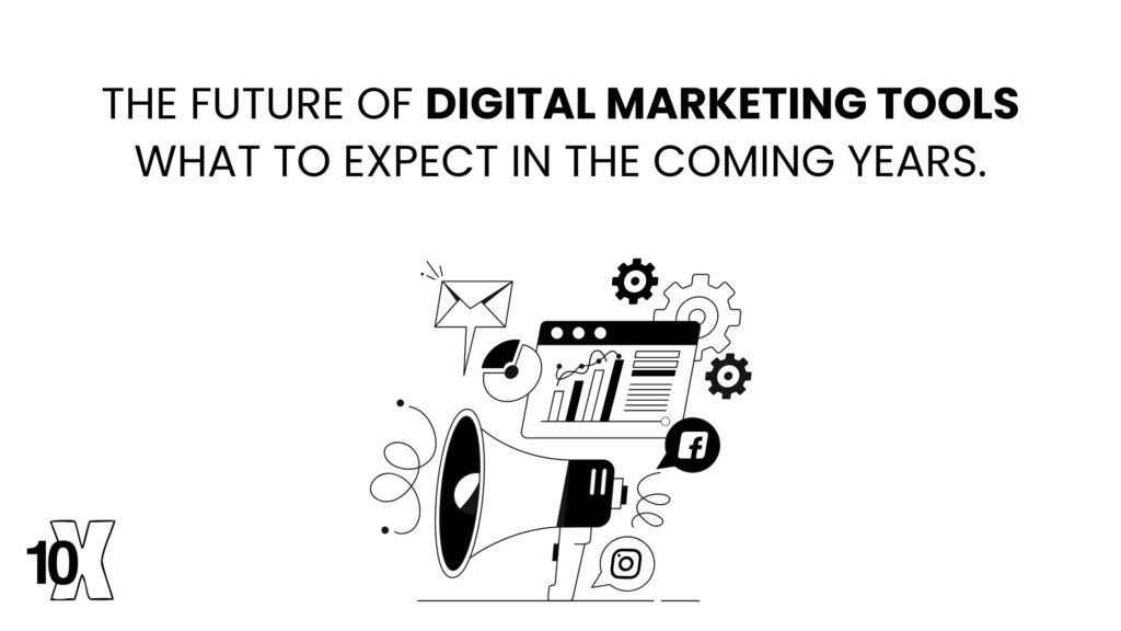 The future of digital marketing tools: what to expect in the coming years