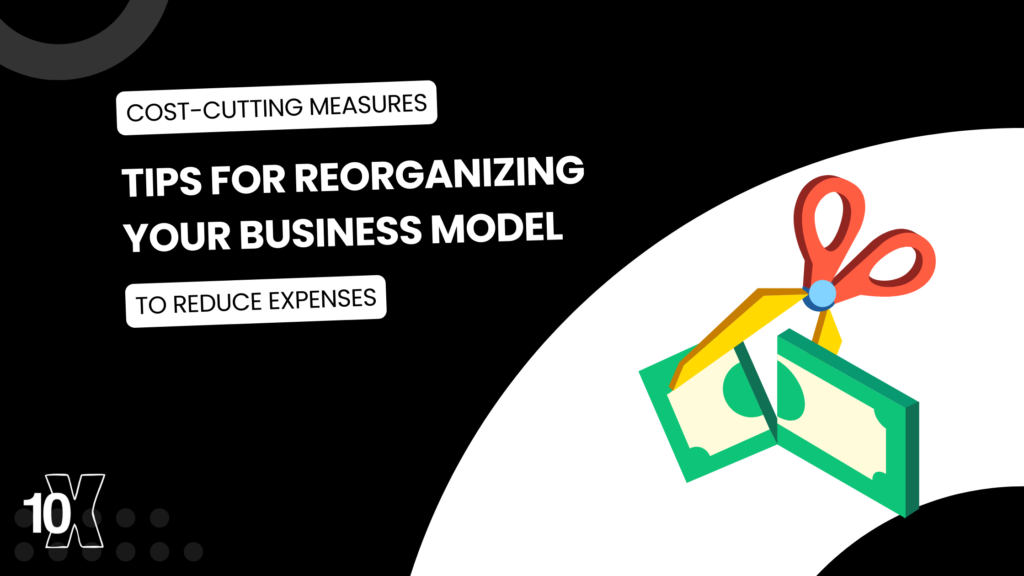 Cost-Cutting Measures_ Tips for Reorganizing Your Business Model to Reduce Expenses