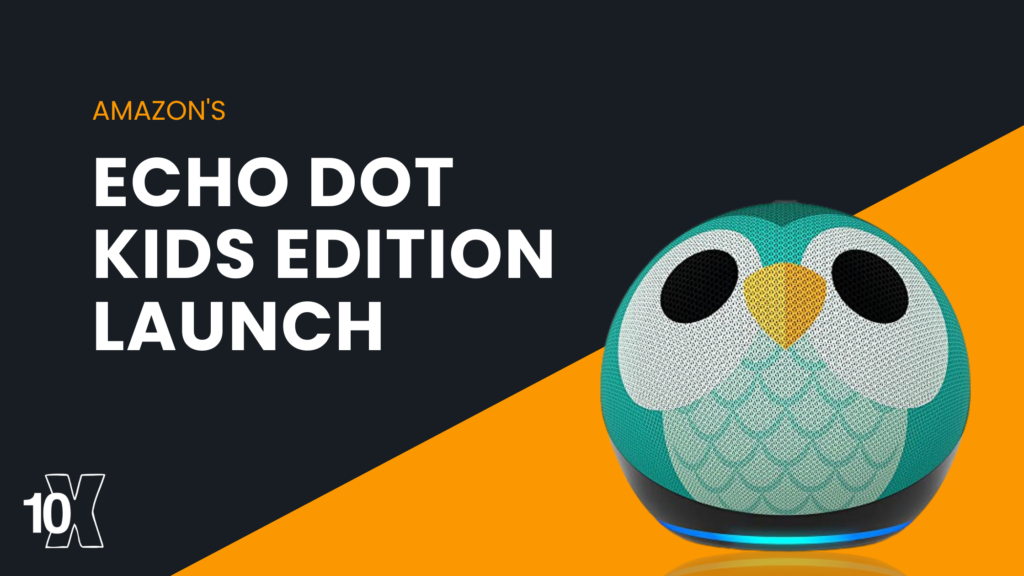Amazon's Echo Dot Kids Edition launch
