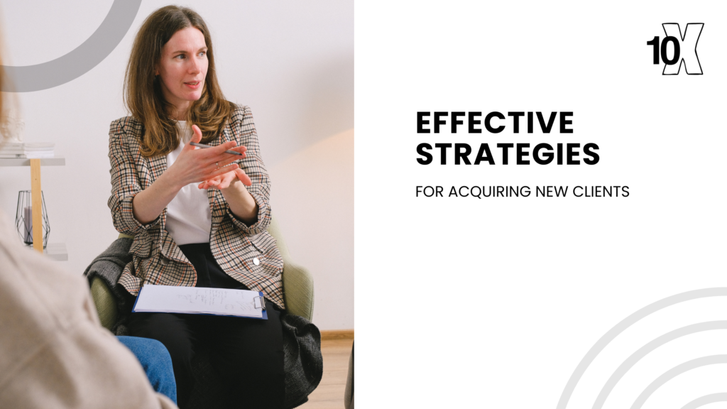 Effective strategies for acquiring new clients