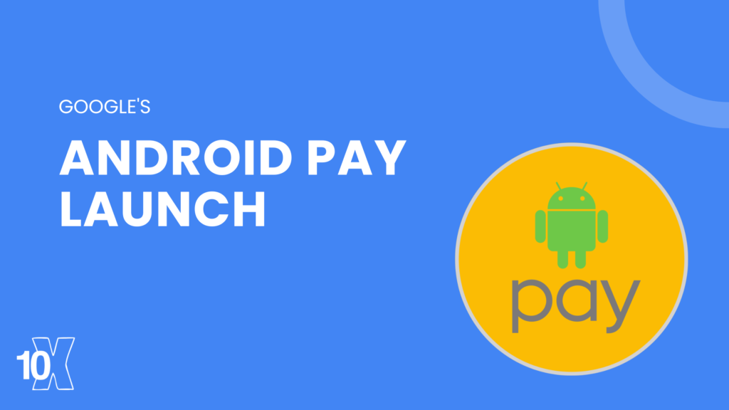 Google's Android Pay launch