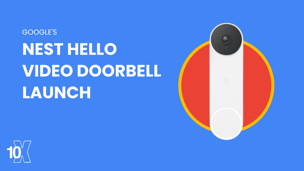 Google's Nest Hello video doorbell launch