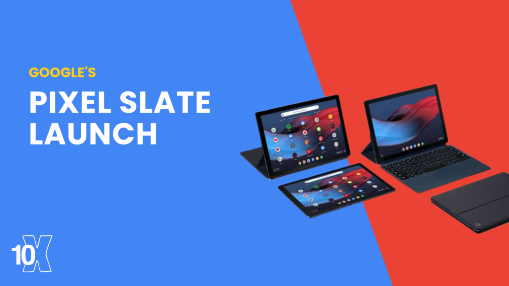 Google's Pixel Slate launch