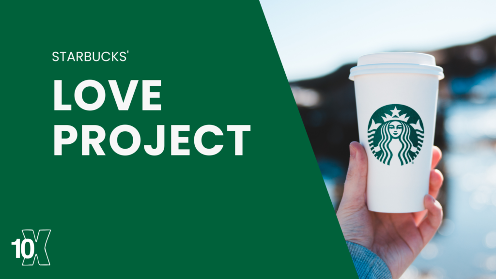 Starbucks' Love project