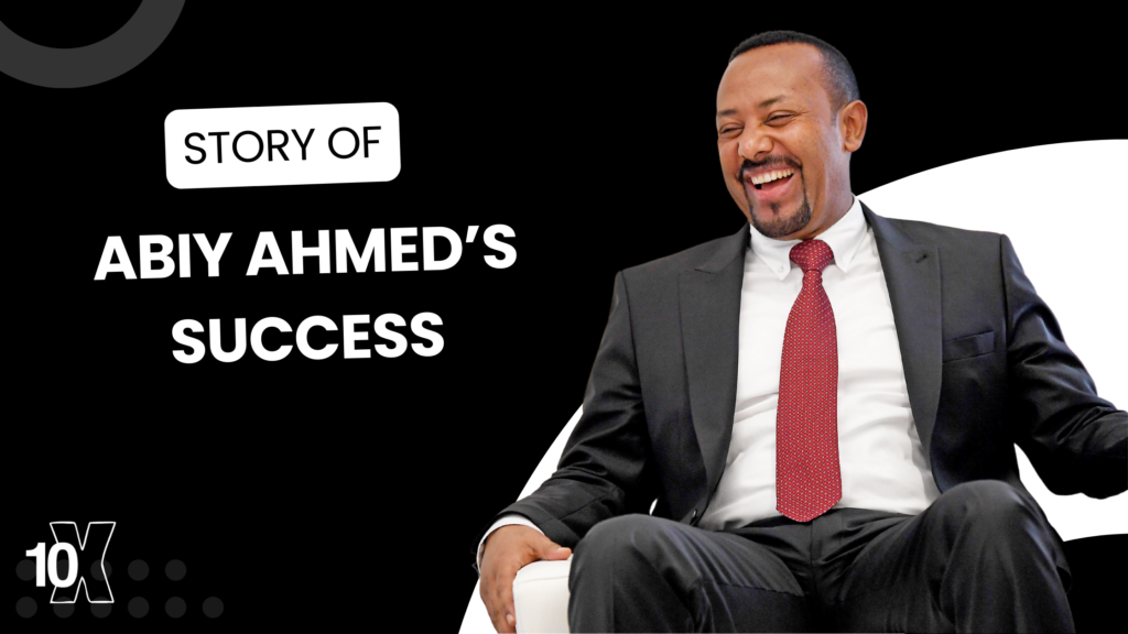 Story Of Abiy Ahmed’s Success