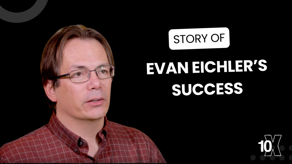Story Of Evan Eichler’s Success