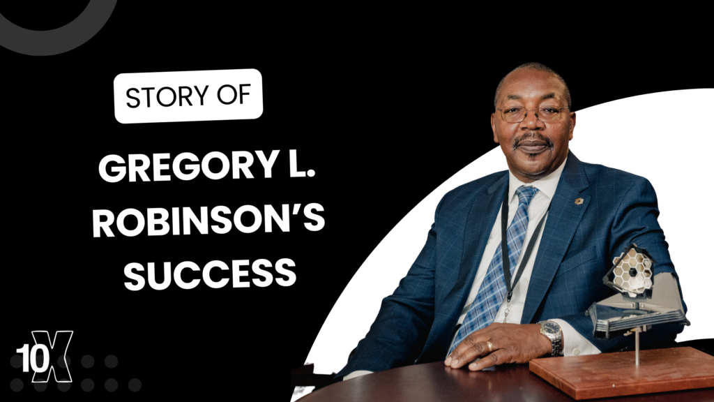 Story Of Gregory L. Robinson’s Success
