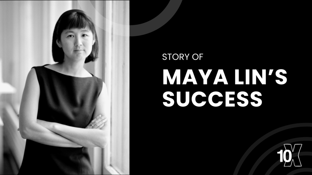 Story Of Maya Lin’s Success