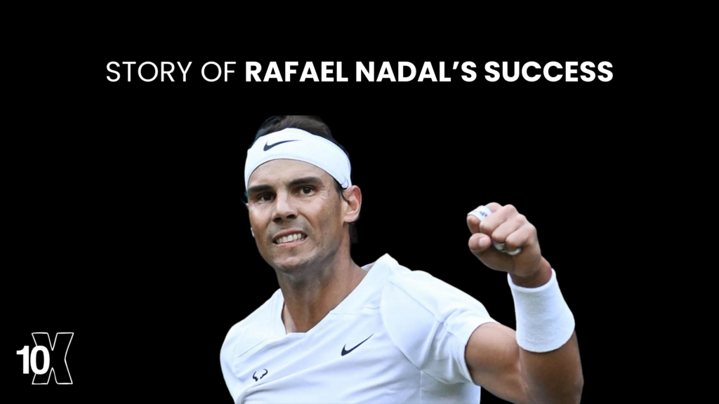 Story Of Rafael Nadal’s Success