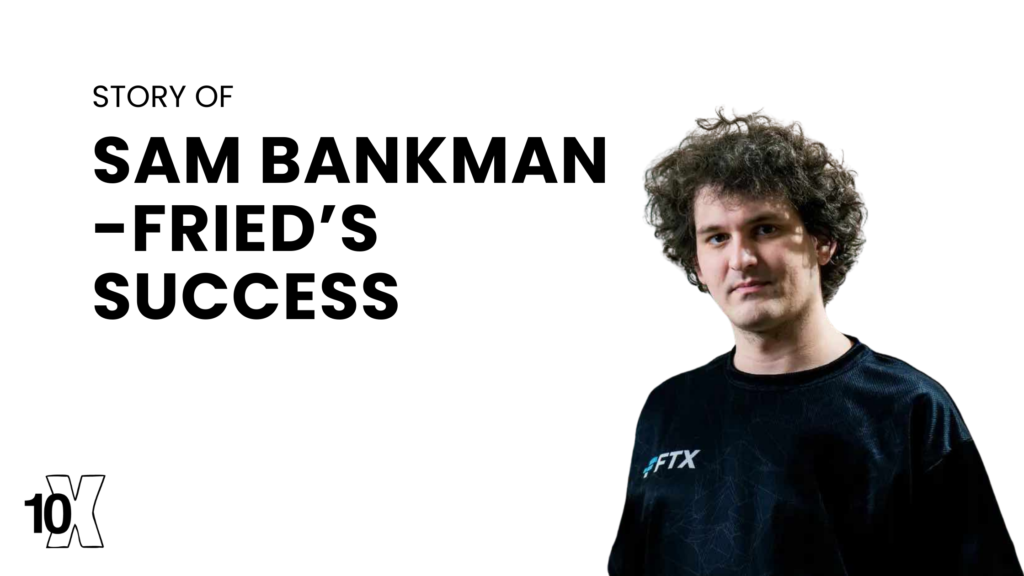 Story Of Sam Bankman-Fried’s Success