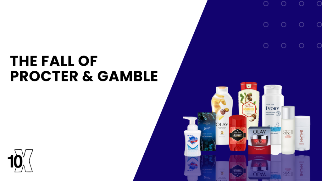 The Fall Of Procter & Gamble
