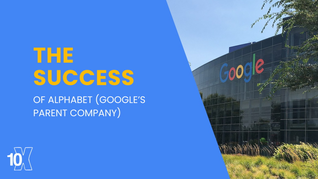 The Success Of Alphabet (Google’s Parent Company)