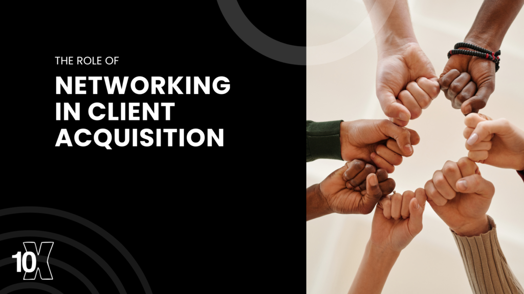 The role of networking in client acquisition
