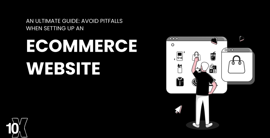 An Ultimate Guide: Avoid pitfalls when setting up an eCommerce website