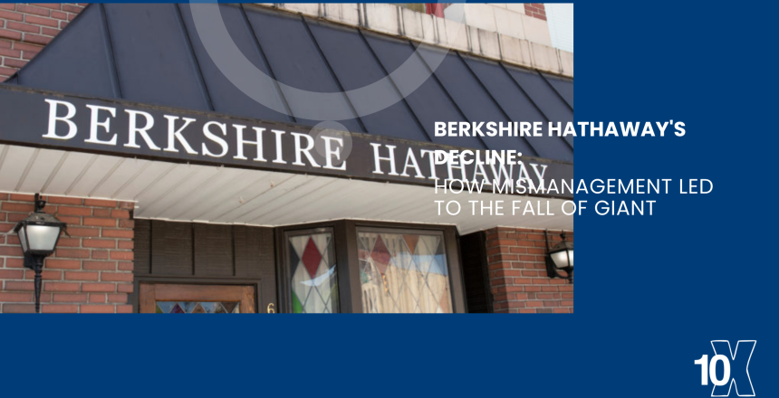 Berkshire Hathaways Decline How Mismanagement Led to the Fall of a Giant