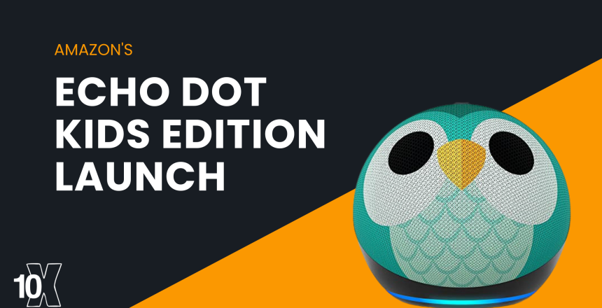 Amazon's Echo Dot Kids Edition launch