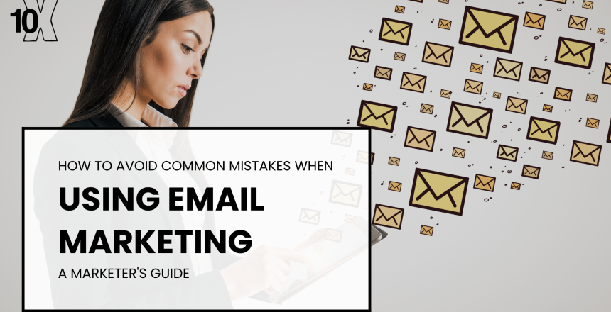 How to avoid common mistakes when using email marketing: a marketer's guide