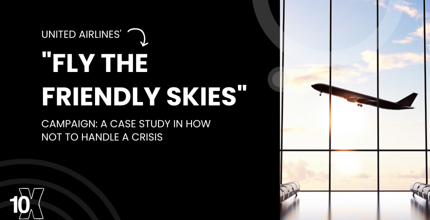 United Airlines' "Fly the Friendly Skies" campaign: a case study in how not to handle a crisis