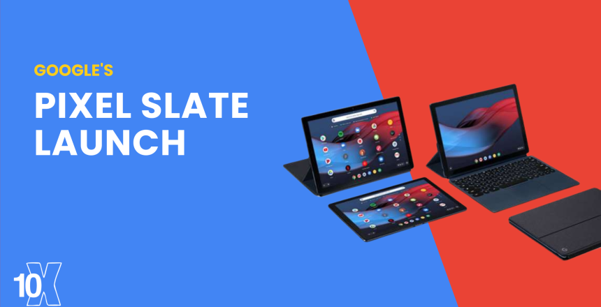 Google's Pixel Slate launch