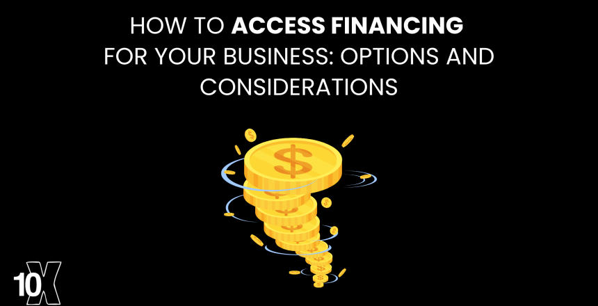 How to access financing for your business_ options and considerations