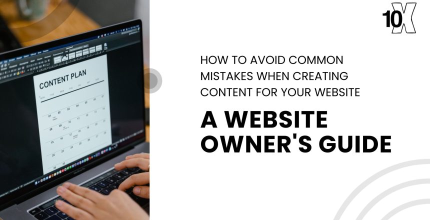 How to avoid common mistakes when creating content for your website a website owner's guide