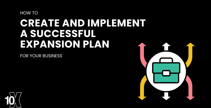 How to create and implement a successful expansion plan for your business