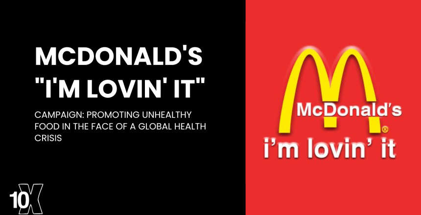 McDonald's "I'm Lovin' It" campaign: promoting unhealthy food in the face of a global health crisis