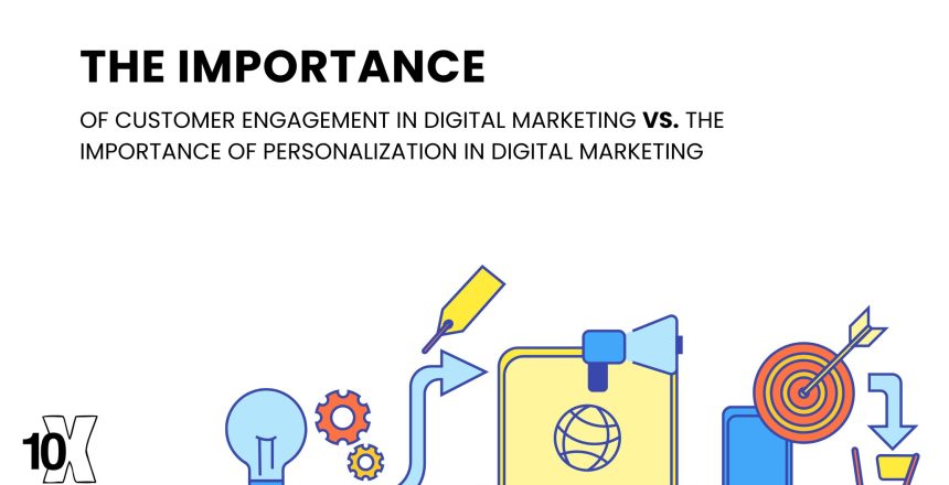 The importance of customer engagement in digital marketing vs. the importance of personalization in digital marketing