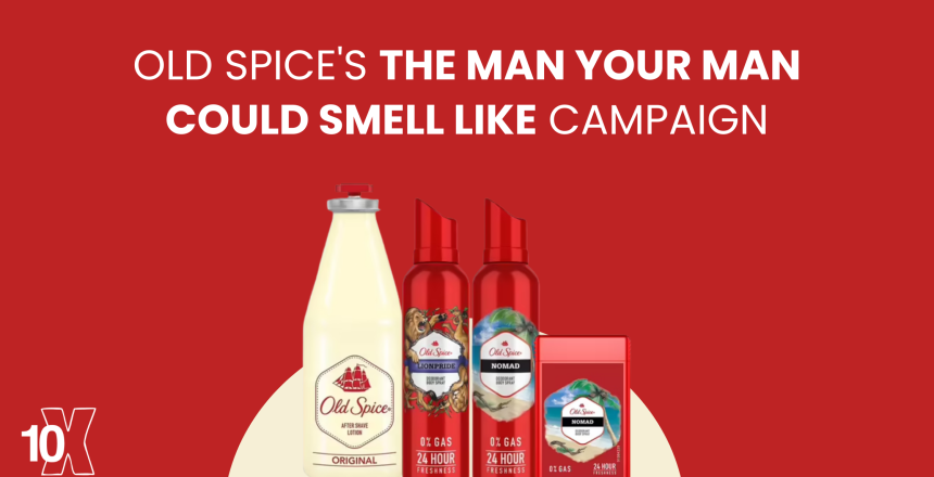 Old Spice's The Man Your Man Could Smell Like campaign