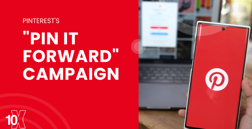 Story of Pinterest's Pin It Forward campaign