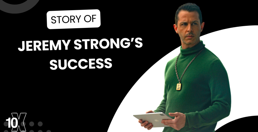 Story Of Jeremy Strong’s Success