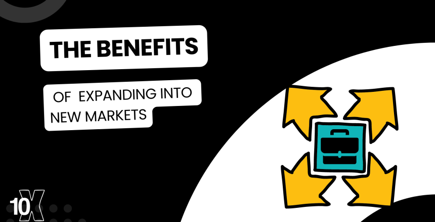 The benefits of expanding into new markets