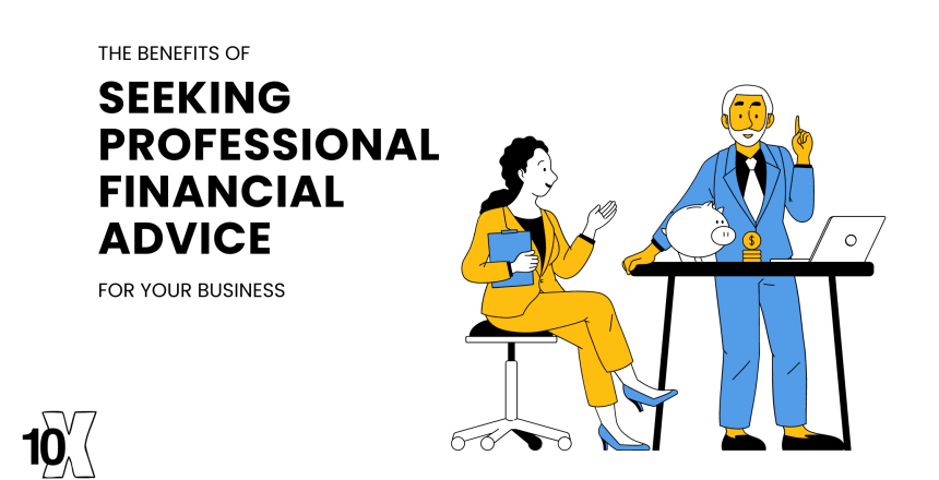 The benefits of seeking professional financial advice for your business