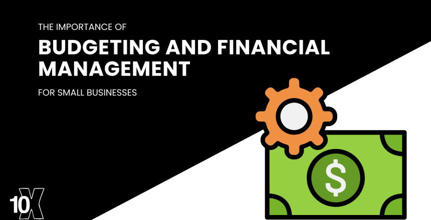 The importance of budgeting and financial management for small businesses
