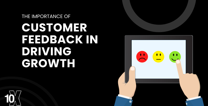 The importance of customer feedback in driving growth