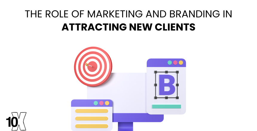 The role of marketing and branding in attracting new clients