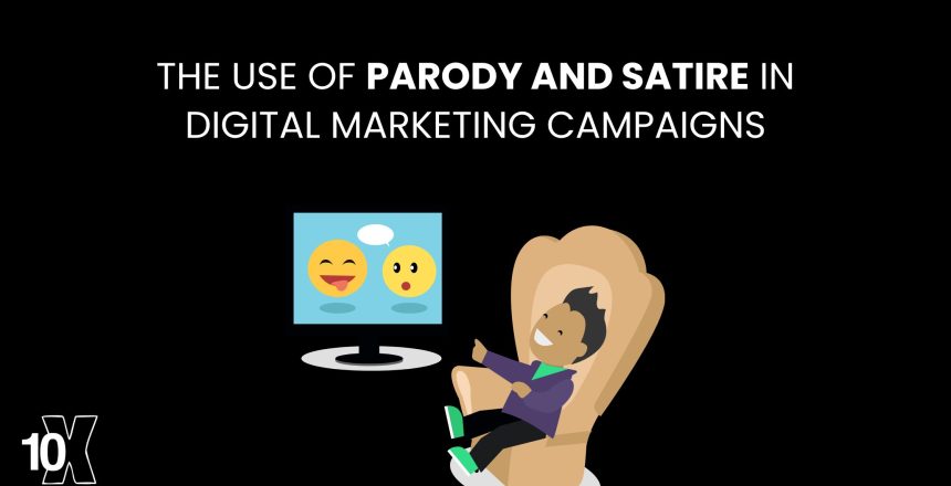 The use of parody and satire in digital marketing campaigns