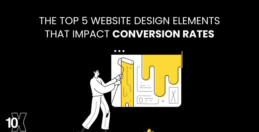 The top 5 website design elements that impact conversion rates