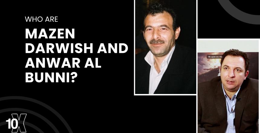Who Are Mazen Darwish And Anwar Al Bunni?