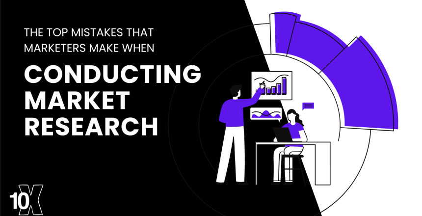 The top mistakes that marketers make when conducting market research